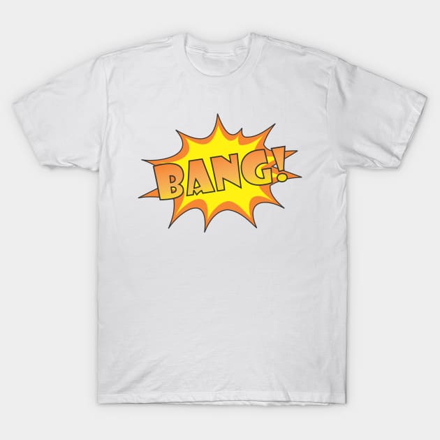 Bang T-Shirt by Ramone1234